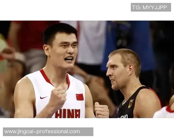 姚明单打巨星的传奇之路如何改变中国篮球的未来与发展